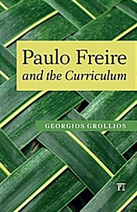 Paulo Freire and the Curriculum (Paperback)