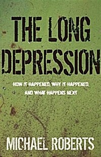 The Long Depression: Marxism and the Global Crisis of Capitalism (Paperback)