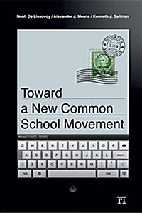 Toward a New Common School Movement (Paperback)