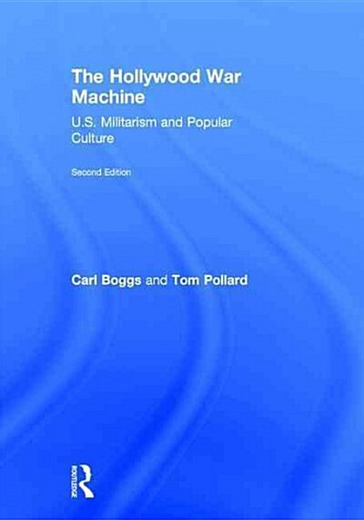 The Hollywood War Machine : U.S. Militarism and Popular Culture (Hardcover, 2 Rev ed)