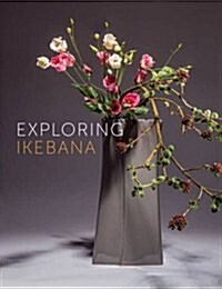 Exploring Ikebana (Paperback)