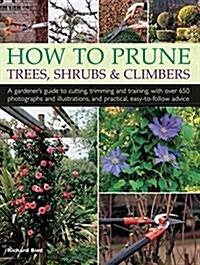 How to Prune Trees, Shrubs & Climbers (Paperback)