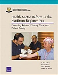 Health Sector Reform in the Kurdistan Region-Iraq: Financing Reform, Primary Care, and Patient Safety (Paperback)