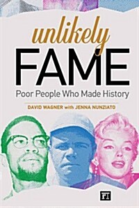 Unlikely Fame: Poor People Who Made History (Paperback)