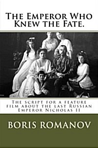 The Emperor Who Knew the Fate (Paperback)