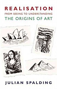 Realisation - From Seeing to Understanding : The Origins of Art (Paperback)