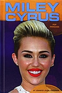 Miley Cyrus: Pop Princess (Library Binding)