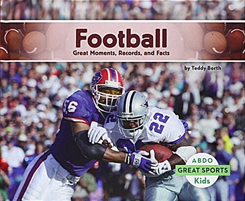 Football: Great Moments, Records, and Facts (Library Binding)