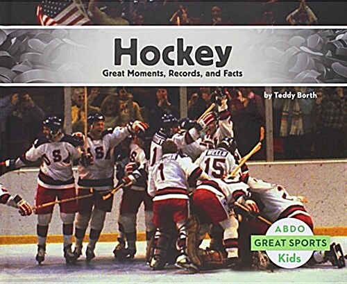 Hockey: Great Moments, Records, and Facts (Library Binding)