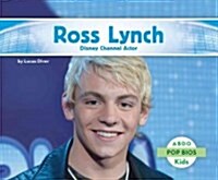 Ross Lynch: Disney Channel Actor (Library Binding)