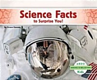 Science Facts to Surprise You! (Library Binding)