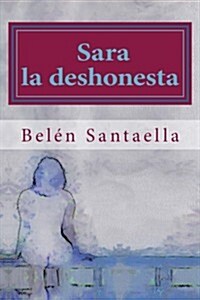 Sara La Deshonesta (Paperback)