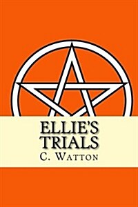 Ellies Trials: Term 3 at St. Montagues College for Magical and Supernatural Beings (Paperback)