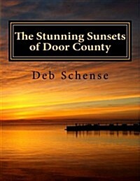 The Stunning Sunsets of Door County (Paperback)