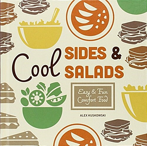 Cool Sides & Salads: Easy & Fun Comfort Food (Library Binding)