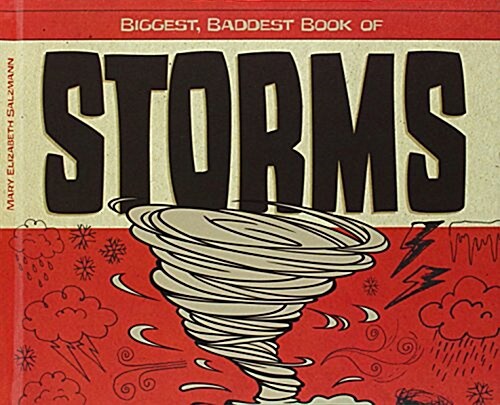 Biggest, Baddest Book of Storms (Library Binding)