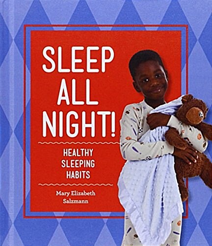 Sleep All Night!: Healthy Sleeping Habits (Library Binding)