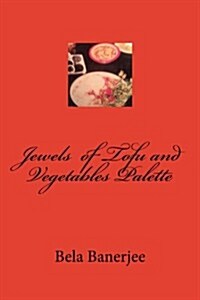 Jewels of Tofu and Vegetables Palette (Paperback)