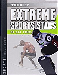 Best Extreme Sports Stars of All Time (Library Binding)