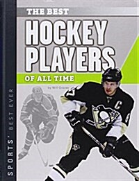 Best Hockey Players of All Time (Library Binding)