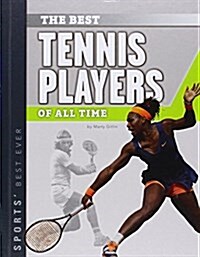 Best Tennis Players of All Time (Library Binding)