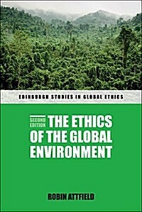 The Ethics of the Global Environment (Hardcover, 2nd ed.)