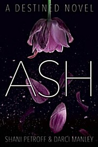Ash: A Destined Novel (Hardcover)