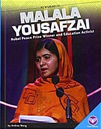 Malala Yousafzai: Nobel Peace Prize Winner and Education Activist (Library Binding)