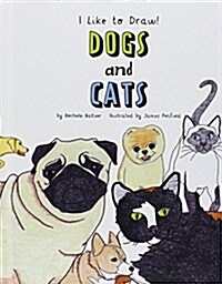 Dogs and Cats (Library Binding)
