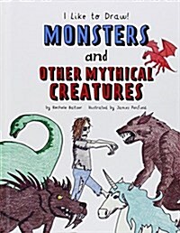 Monsters and Other Mythical Creatures (Library Binding)