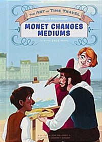 Monet Changes Mediums (Library Binding)