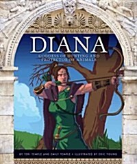 Diana: Goddess of Hunting and Protector of Animals (Library Binding)