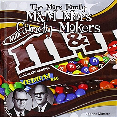 Mars Family: M&M Mars Candy Makers (Library Binding)