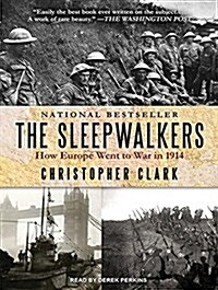 The Sleepwalkers: How Europe Went to War in 1914 (Audio CD)