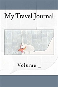 My Travel Journal: Polar Bear Cover (Paperback)