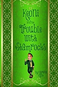 Keoni and the Trouble With Shamrocks (Paperback)