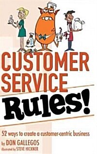 Customer Service Rules!: 52 Ways to Create a Customer-Centric Business (Paperback)