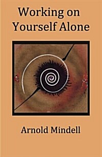 Working on Yourself Alone: Inner Dreambody Work (Paperback)