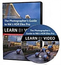 The Photographers Guide to Hdr Efex Pro: Learn by Video (Hardcover)