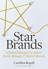 Star Brands: A Brand Managers Guide to Build, Manage & Market Brands (Paperback)