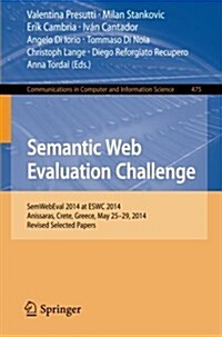 Semantic Web Evaluation Challenge: Semwebeval 2014 at Eswc 2014, Anissaras, Crete, Greece, May 25-29, 2014, Revised Selected Papers (Paperback, 2014)