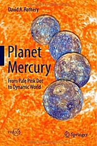 Planet Mercury: From Pale Pink Dot to Dynamic World (Hardcover, 2015)