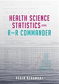 Health Science Statistics using R and R Commander (Spiral Bound)
