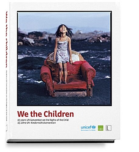 We the Children: 25 Years Un Convention on the Rights of the Child (Hardcover)