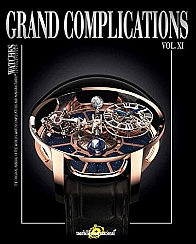 Grand Complications Vol. XI: Special Astronomical Watch Edition (Hardcover)