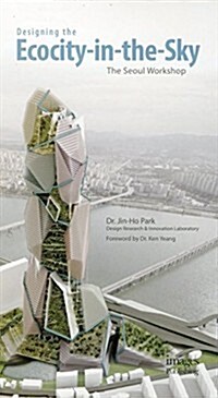 Designing the Ecocity-In-The-Sky: The Seoul Workshop (Paperback)