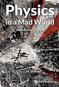 Physics in a Mad World (Hardcover)