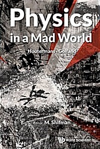 Physics in a Mad World (Paperback)