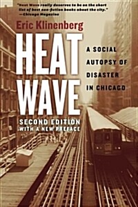 Heat Wave: A Social Autopsy of Disaster in Chicago (Paperback, 2)