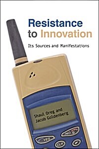 Resistance to Innovation: Its Sources and Manifestations (Hardcover)